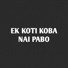 Ek Koti Koba Nai Pabo